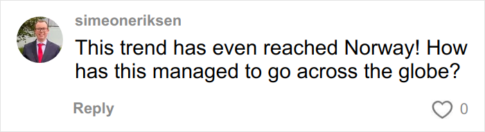 Comment by user simeoneriksen saying how the trend has reached Norway and questioning its global spread in a social media thread.