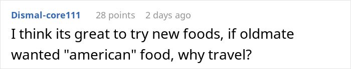 Comment about trying new traditional gross food instead of American dishes, showing reaction to food choice.