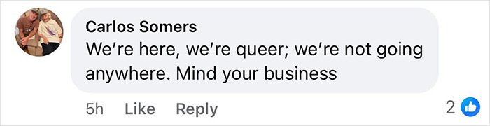 Screenshot of Facebook comment: We're here, we're queer; not going anywhere. Mind your business. Gay couple responds