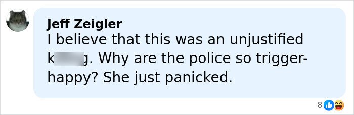 Comment by Jeff Zeigler expressing belief the k*****g was unjustified and questioning police being trigger-happy after woman slain by ICE