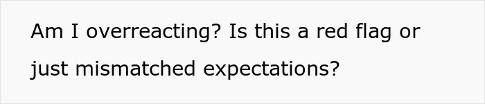 Text image showing a question about overreacting and if this is a red flag or mismatched expectations in a relationship.