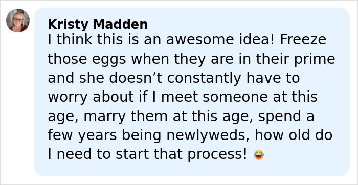 Comment from Kristy Madden supporting freezing eggs young to avoid future relationship timing worries about fertility options