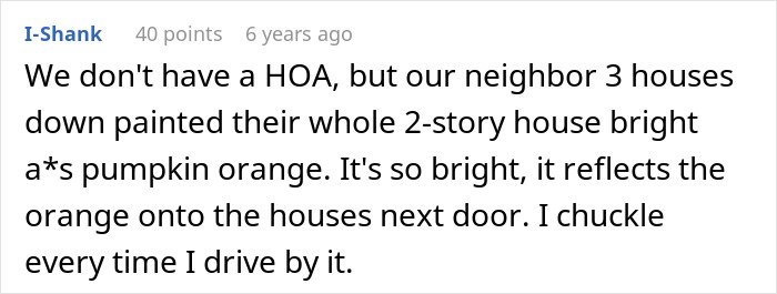 Comment about a neighbor’s bright pumpkin orange house causing reflections, related to HOA president power-trip harassment.