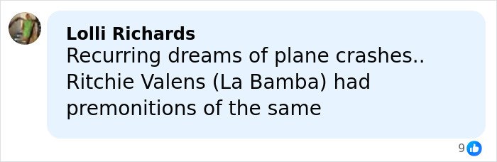 Comment mentioning recurring dreams of plane crashes and singer Ritchie Valens having premonitions before fatal accident.