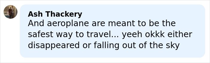 Comment by Ash Thackery discussing aeroplane safety and possibilities of disappearance or falling from the sky.