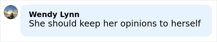 User comment saying she should keep her opinions to herself in a light blue speech bubble on a social media app.