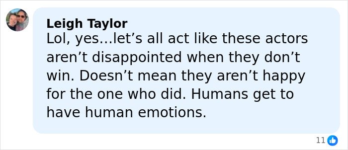 Comment expressing that actors can feel disappointment after losing awards, relating to Amanda Seyfried’s reaction at Golden Globes.