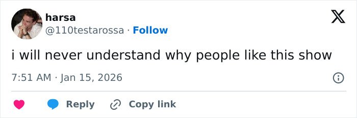 Tweet by a user named harsa expressing confusion about why people like a certain show, posted in January 2026.