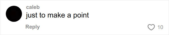 Comment on social media stating just to make a point, displayed in a simple black and white text format.