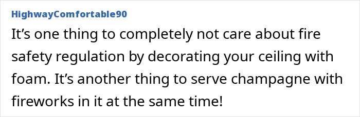 Comment by user HighwayComfortable90 discussing fire safety negligence with foam decorations and fireworks in a bar setting.