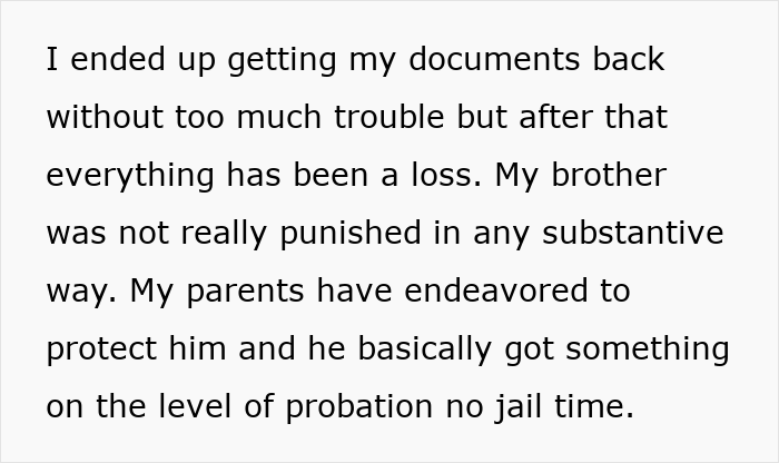 Text on a white background describing a woman’s loss of college, job, and sanity due to her brother’s stalker tendencies and lack of punishment.