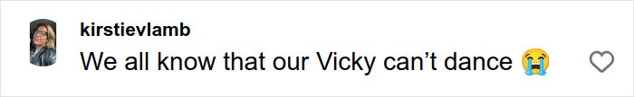 Comment on social media saying Vicky can't dance with a crying emoji, related to footage of Victoria Beckham dancing.