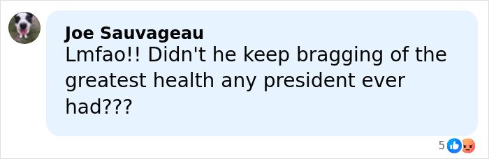Comment by Joe Sauvageau questioning Trump's health claims amid doctor’s concerns, reacting with laughter and disbelief.