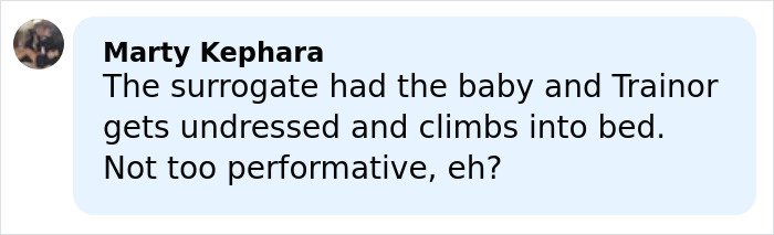 Comment reading Marty Kephara discussing Meghan Trainor’s secret surrogate baby and performative behavior in a casual tone.