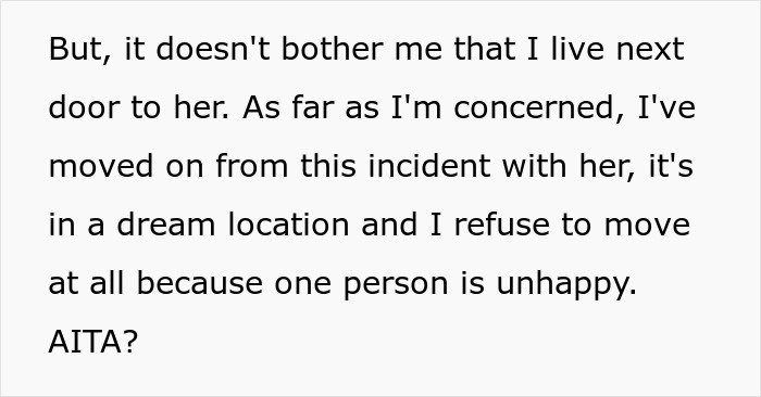 Text excerpt from a man explaining he accidentally moved next door to a former friend who demands he leave.