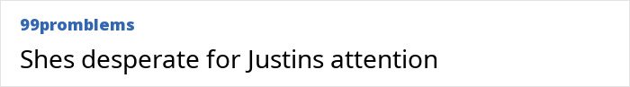Text post on a white background reading: Shes desperate for Justins attention, relating to fans blaming plastic surgery for Selena Gomez's transformation.
