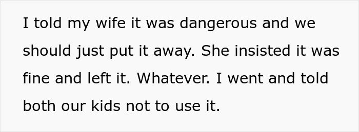 Husband warns wife about dangerous gift from her mom, she ignores advice and leaves it accessible to kids.