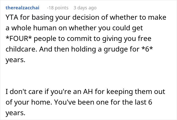 Comment criticizing decision to rely on in-laws for free childcare and holding a grudge for six years about childcare help.