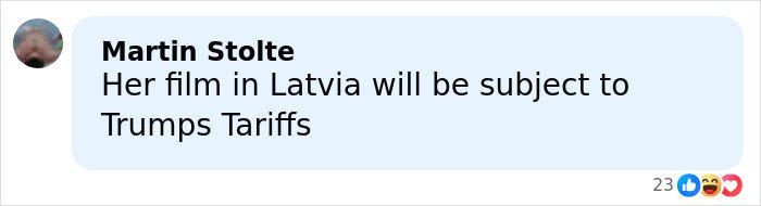 Comment by Martin Stolte about her film in Latvia facing Trumps Tariffs, related to Kristen Stewart's US exit discussion.