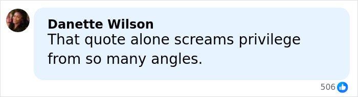 Comment by Danette Wilson expressing that a quote reveals privilege from many angles sparking debate online.