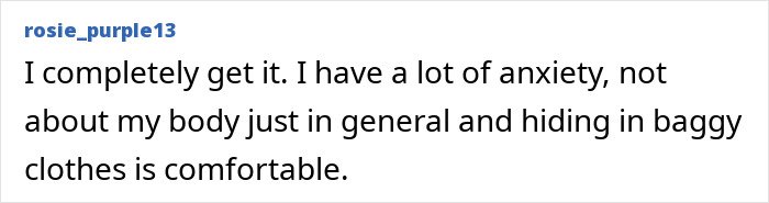 Comment from user rosie_purple13 explaining how anxiety leads to wearing baggy clothes as a coping mechanism.