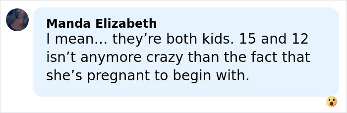 Comment discussing the family impact as a 15-year-old girl is pregnant with her 12-year-old brother’s child.