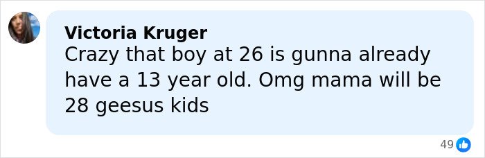 Comment from Victoria Kruger discussing shock over a 26-year-old having a 13-year-old child, reflecting family impact concerns.