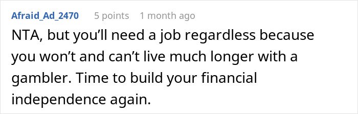 Comment discussing the need for a job to rebuild financial independence after marital financial struggles with a SAHM wife.