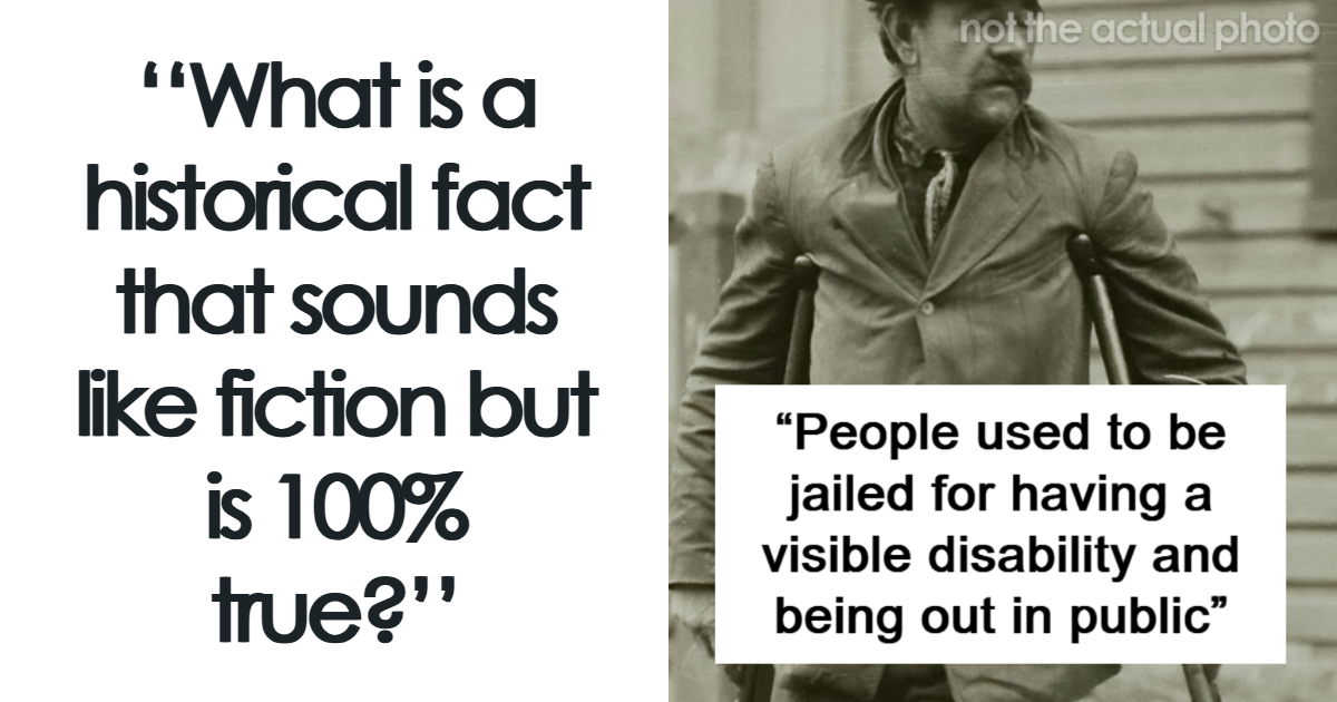 If You Like Learning The Bizarre Facts From History, Here Are 42 Really Unexpected Ones