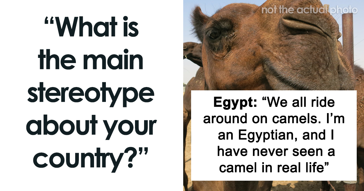 “We Don’t Exist”: 40 Hilarious Stereotypes About People’s Home Countries