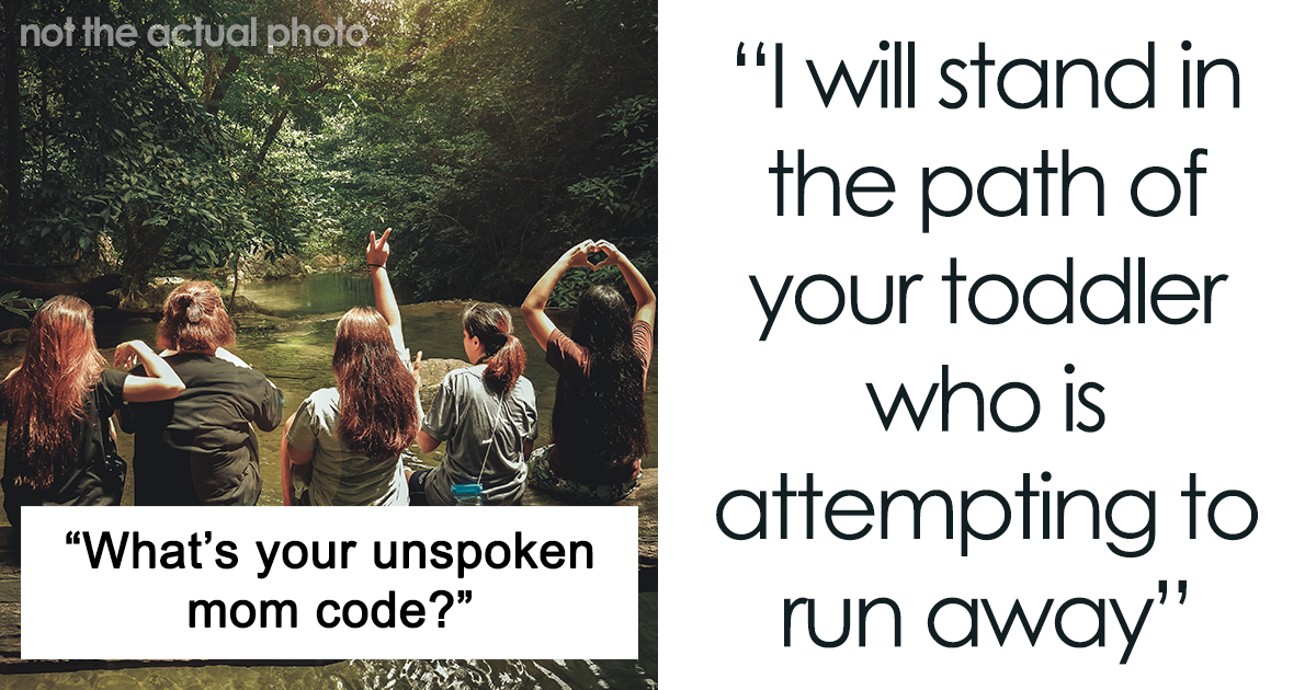 Someone Online Was Curious About “What’s Your Unspoken Mom Code?” And 32 Mothers Came Through