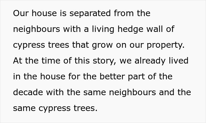 Living hedge of cypress trees separating properties, neighbors insisting on trimming hedge along shared boundary.