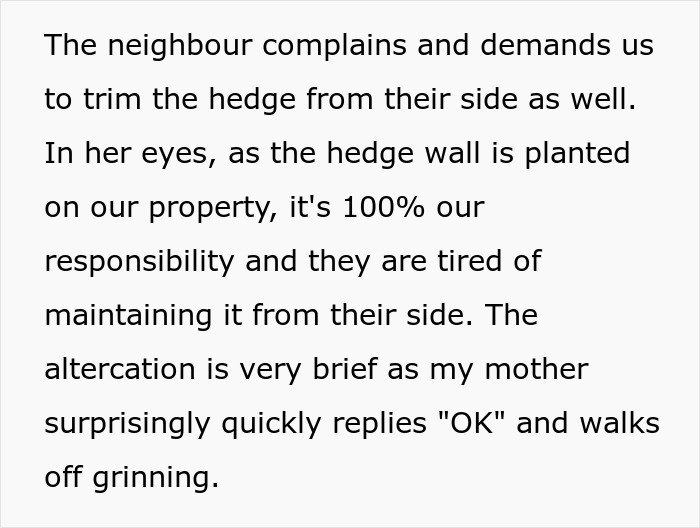 Text describing a neighbor demanding a woman trim the living hedge dividing their properties, with her malicious compliance.