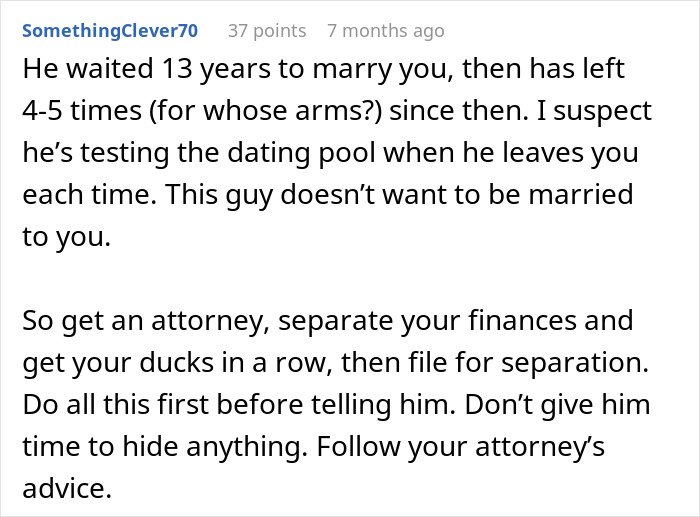 Comment advising a woman on struggles with husband who keeps leaving and coming back, suggesting legal action and separation steps.