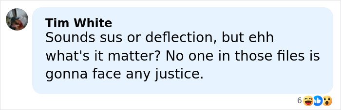 Comment by Tim White discussing skepticism and justice related to Epstein files on a social media platform.
