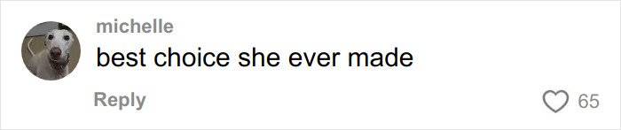 Comment on social media saying best choice she ever made with profile picture of a dog.