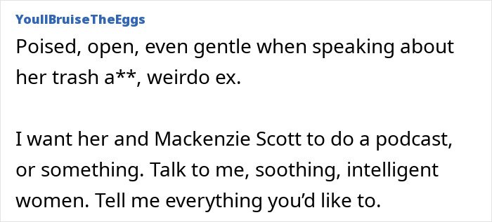 Text post with user YoullBruiseTheEggs commenting on a gentle and open speaking style and mentioning Melinda French Gates and Mackenzie Scott podcast interest.