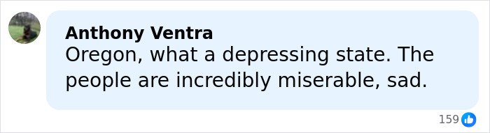 Screenshot of a Facebook comment from Anthony Ventra criticizing Oregon as a depressing state with miserable people.