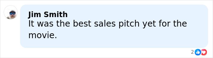 Comment by Jim Smith reading It was the best sales pitch yet for the movie with 2 likes on a light blue background.
