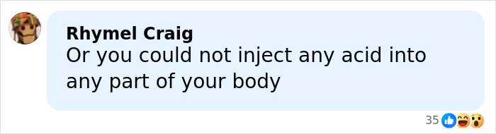 Commenter Rhymel Craig advises against injecting any acid into the body, referencing hyaluronic acid injection concerns.