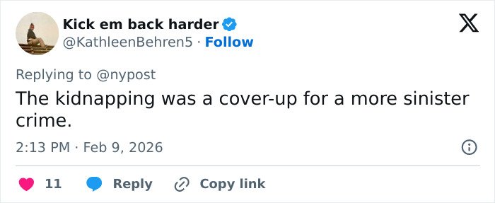 Tweet stating the kidnapping was a cover-up for a more sinister crime related to Nancy Guthrie's disappearance.