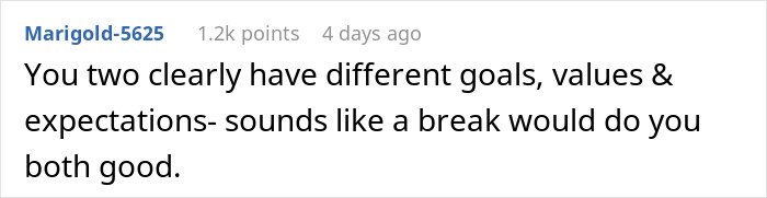 Comment on relationship goals and financial expectations, suggesting a break may help, related to boyfriend giving girlfriend time to fix finances.