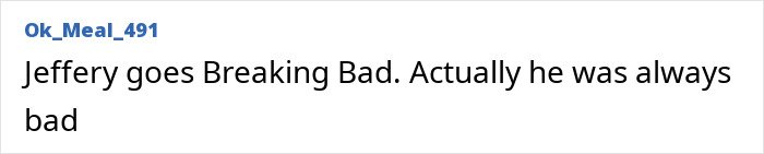 Text post reading Jeffery goes Breaking Bad. Actually he was always bad, referencing New Files Show 330 Gallons Of Sulfuric Acid Bought For Epstein Island.