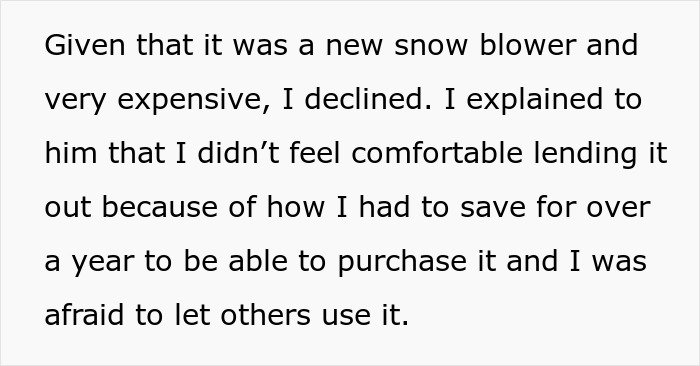 Woman refuses to lend new snow blower to a neighbor, citing its expense and long saving time, sparking controversy.