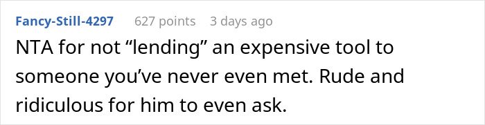 Comment stating woman refuses to lend new snow blower to unknown neighbor, calling request rude and ridiculous.