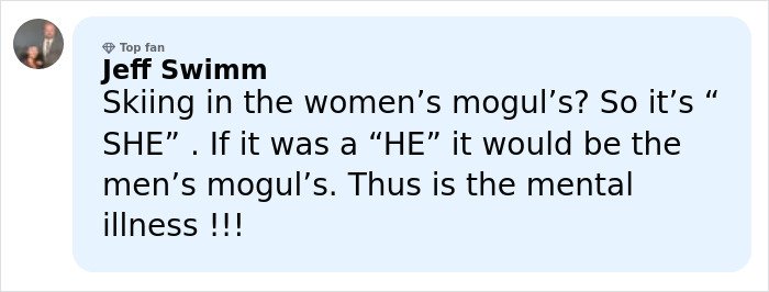 Comment by Jeff Swimm critiquing the misgendering debate of a trans Olympian competing in women’s moguls skiing event.