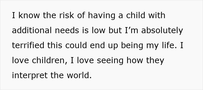 Text stating fear of having a child with additional needs despite loving children and their unique perspective on the world.