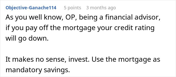 Reddit comment about financial advice on mortgages, credit rating, and using mortgage as mandatory savings.