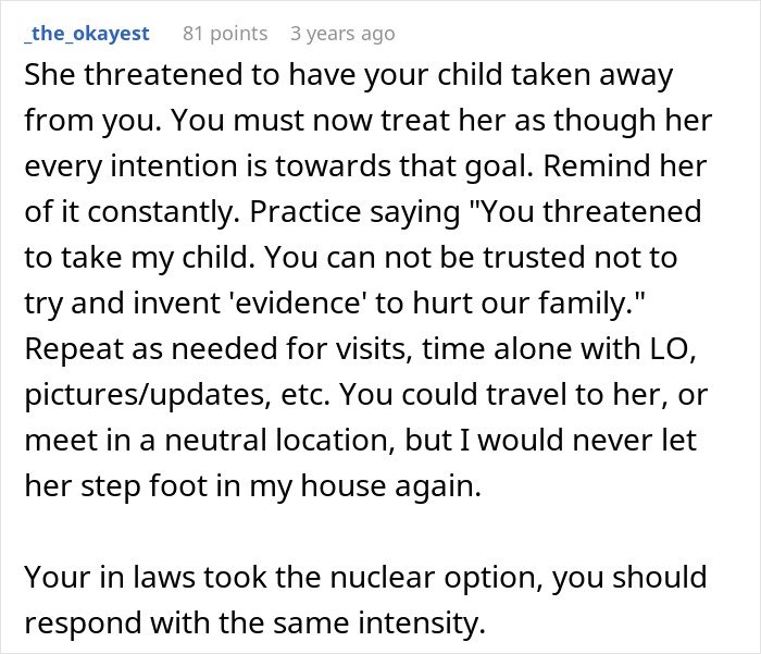 Comment advising to treat in-laws as untrustworthy after threatening to call CPS, emphasizing protecting new parents' home.