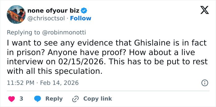 Social media post questioning Ghislaine Maxwell&rsquo;s prison appearance and calling for proof in viral internet theory.